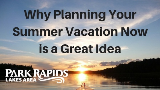 Why Planning Your Summer Vacation Now is a Great Idea